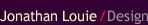 go to Jonathan Louie Design Homepage